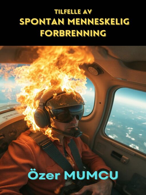 Title details for Tilfelle Av Spontan Menneskelig  Forbrenning by Özer Mumcu - Available